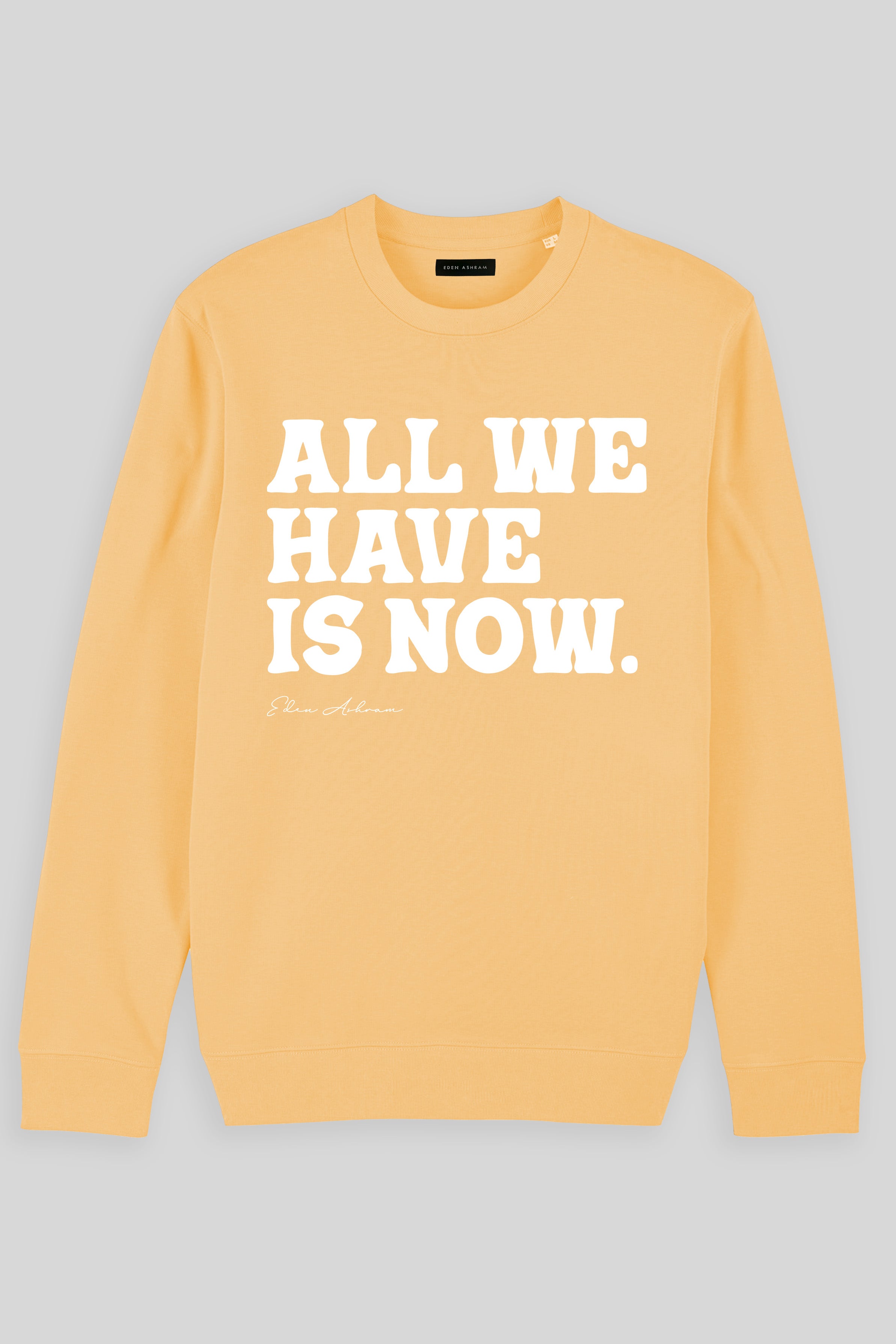 Eden Ashram All We Have Is Now Iconic Sweatshirt Nispero