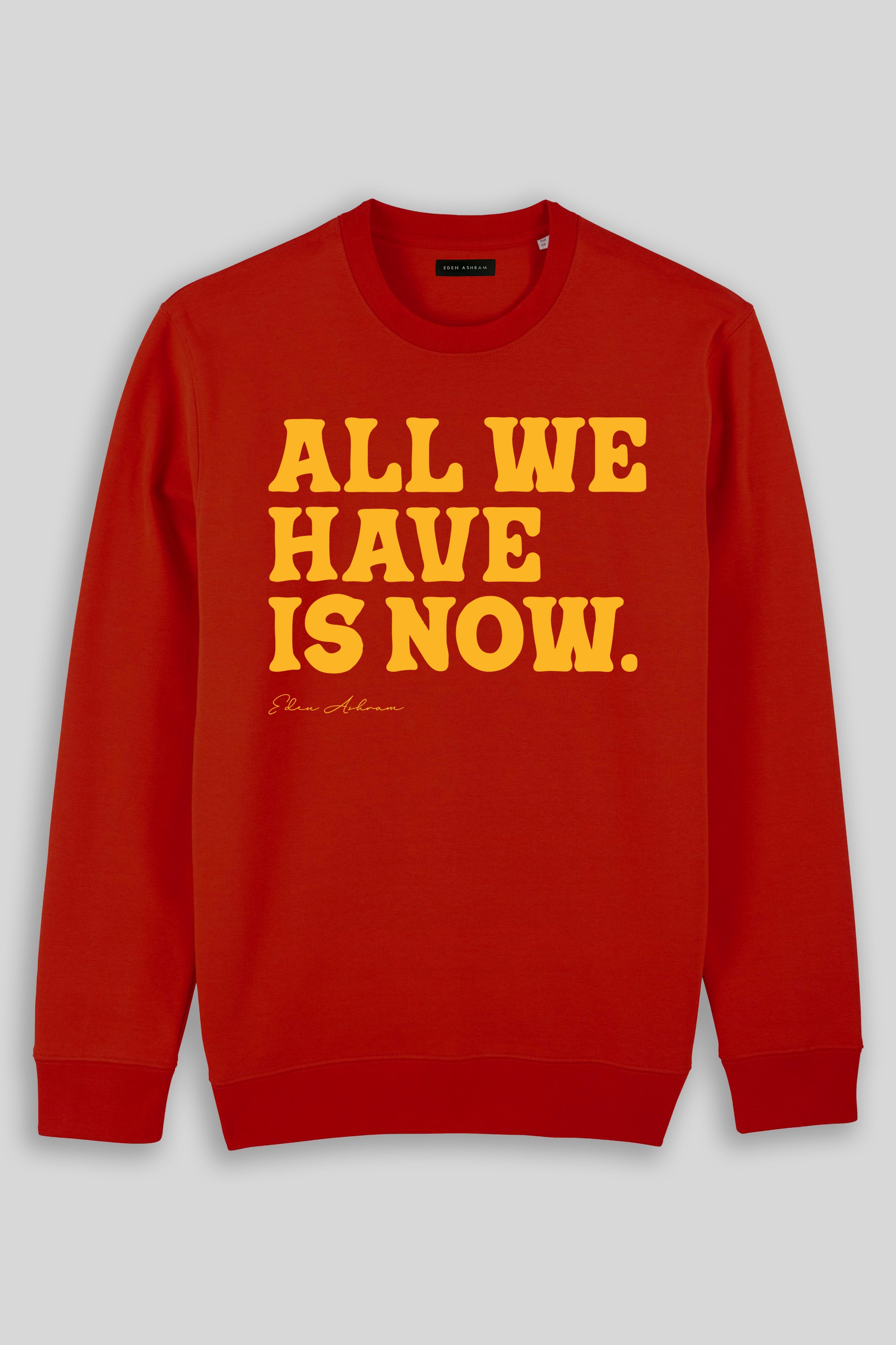 Eden Ashram All We Have Is Now Iconic Sweatshirt Red