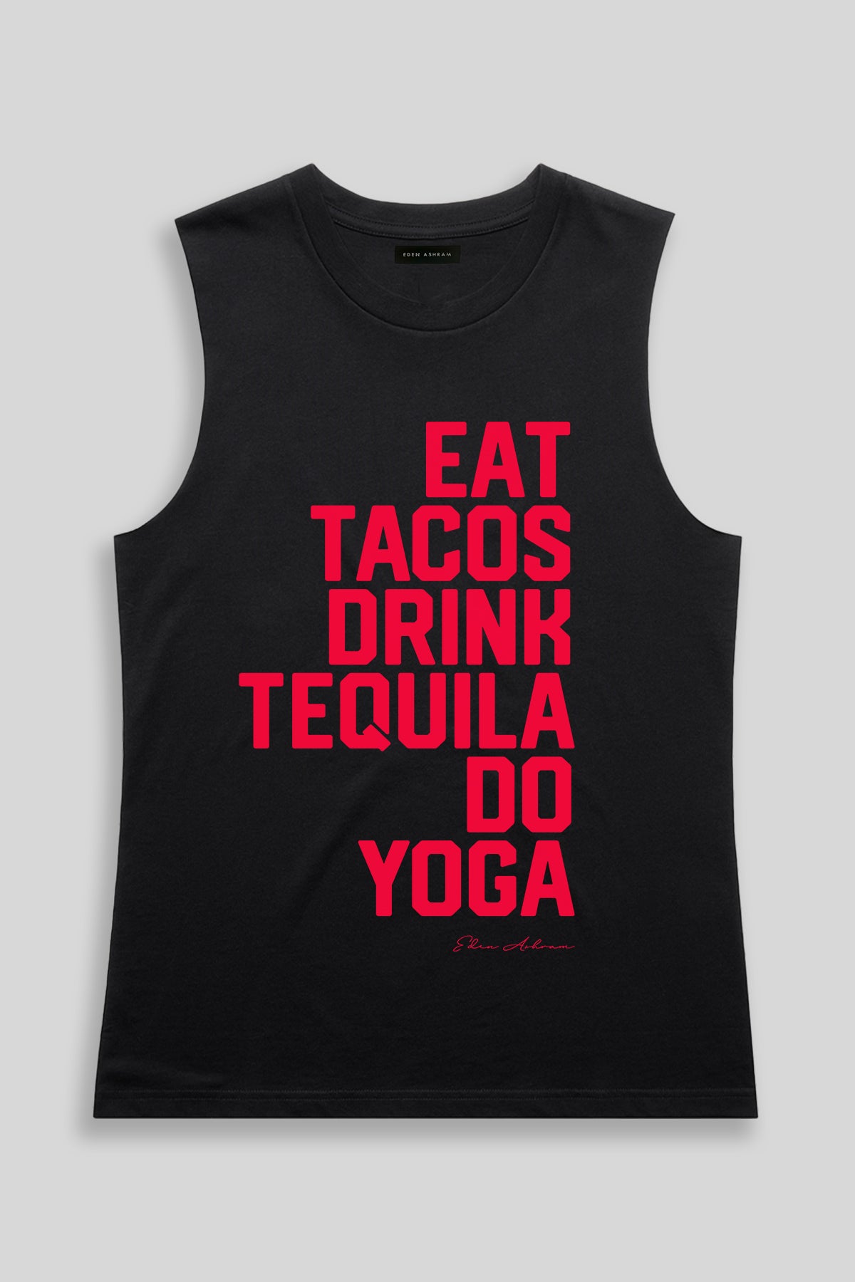 Eden Ashram Eat Tacos, Drink Tequila, Do Yoga Camden Tank Black