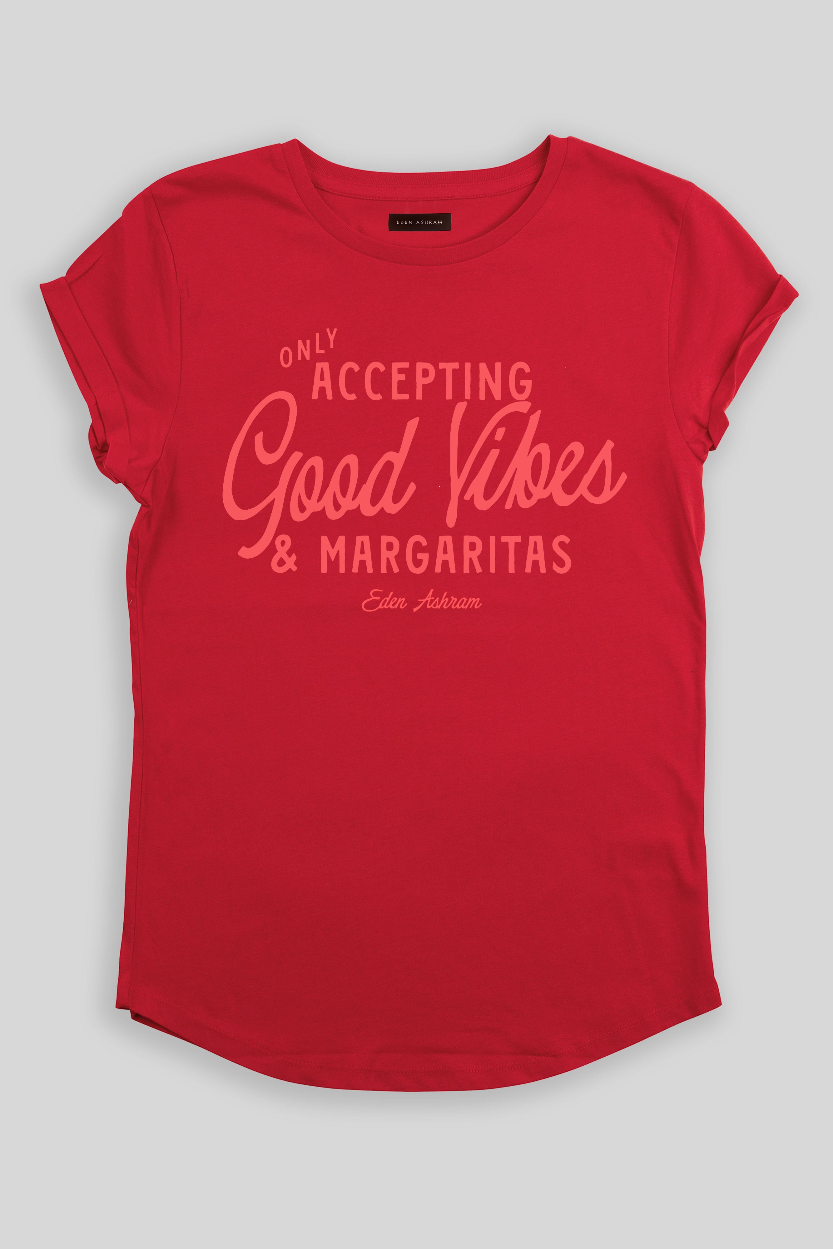 Eden Ashram Accepting Good Vibes & Margaritas Premium Rolled Sleeve T-Shirt Red