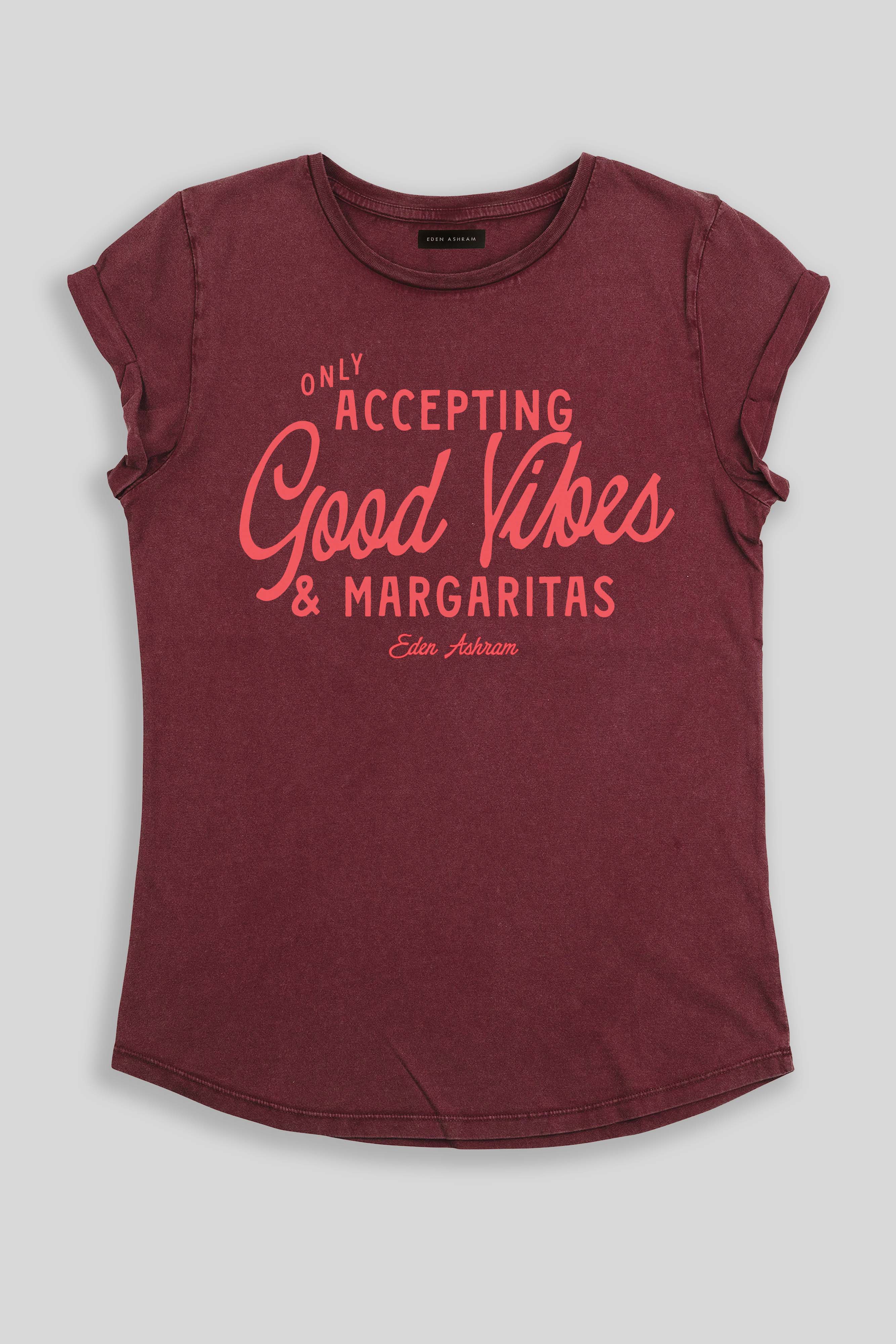 Eden Ashram Accepting Good Vibes & Margaritas Premium Rolled Sleeve T-Shirt Stonewash Burgundy