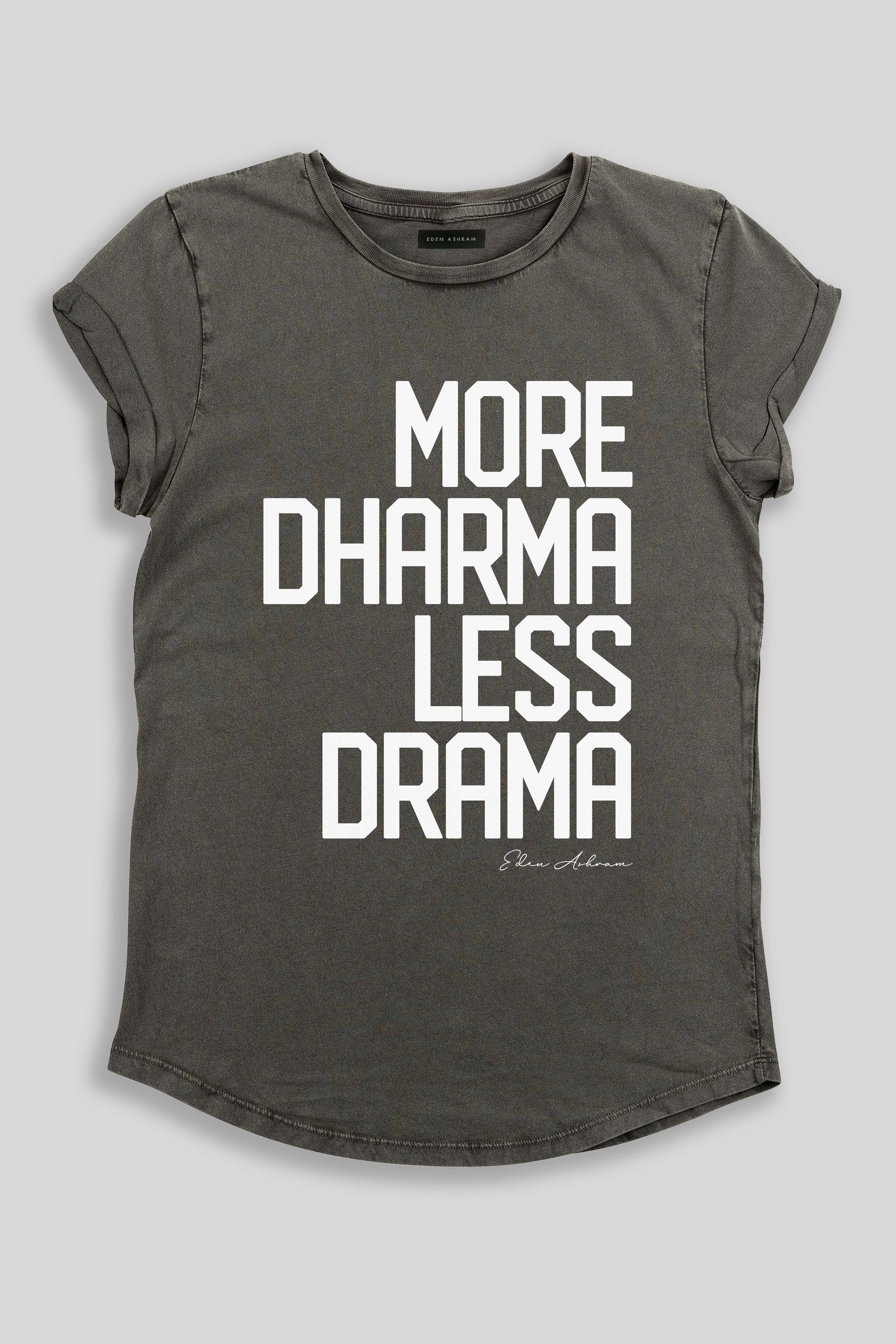 Eden Ashram More Dharma Less Drama Rolled Sleeve T-Shirt Stonewash Grey