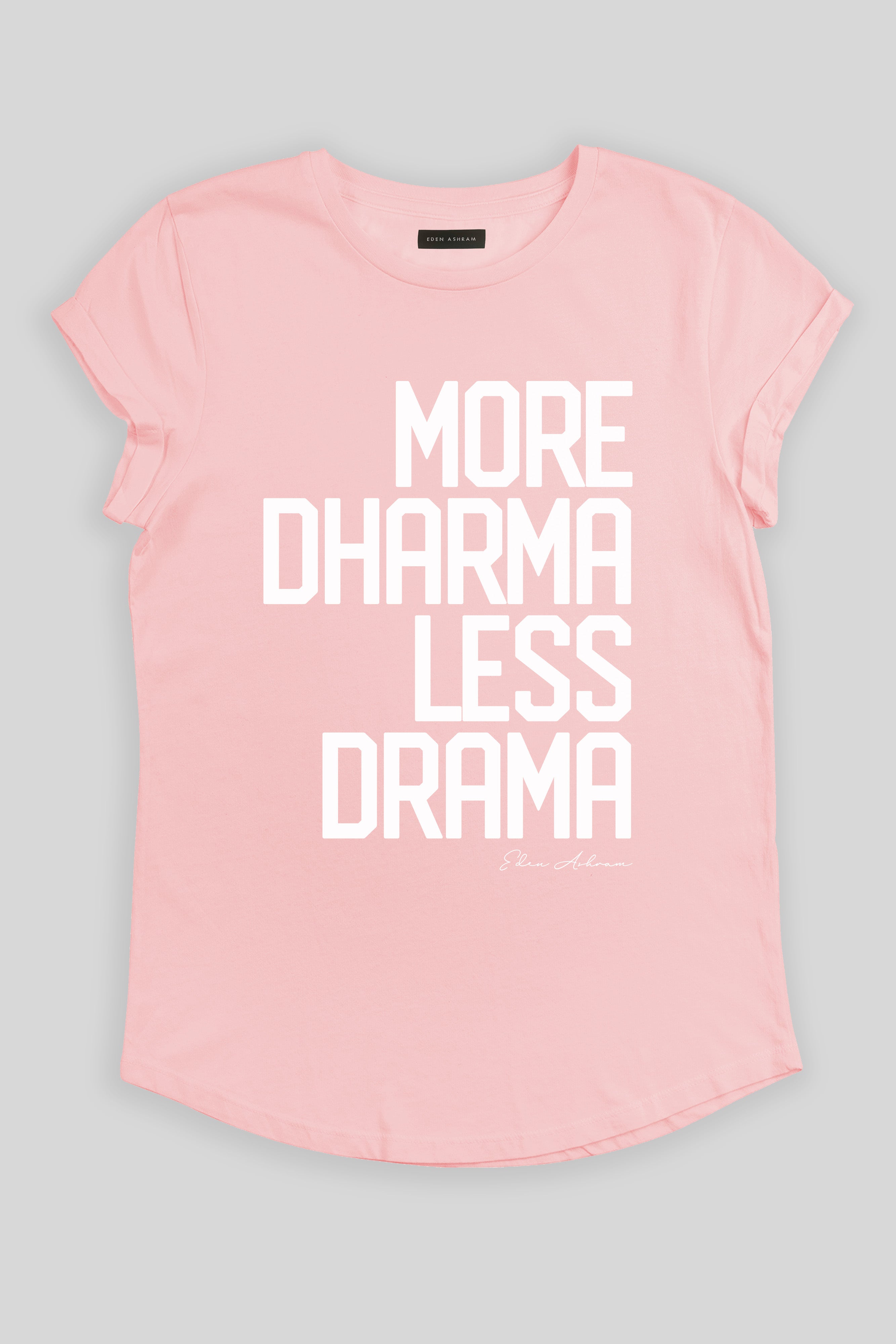 Eden Ashram More Dharma Less Drama Rolled Sleeve T-Shirt Stonewash Pink