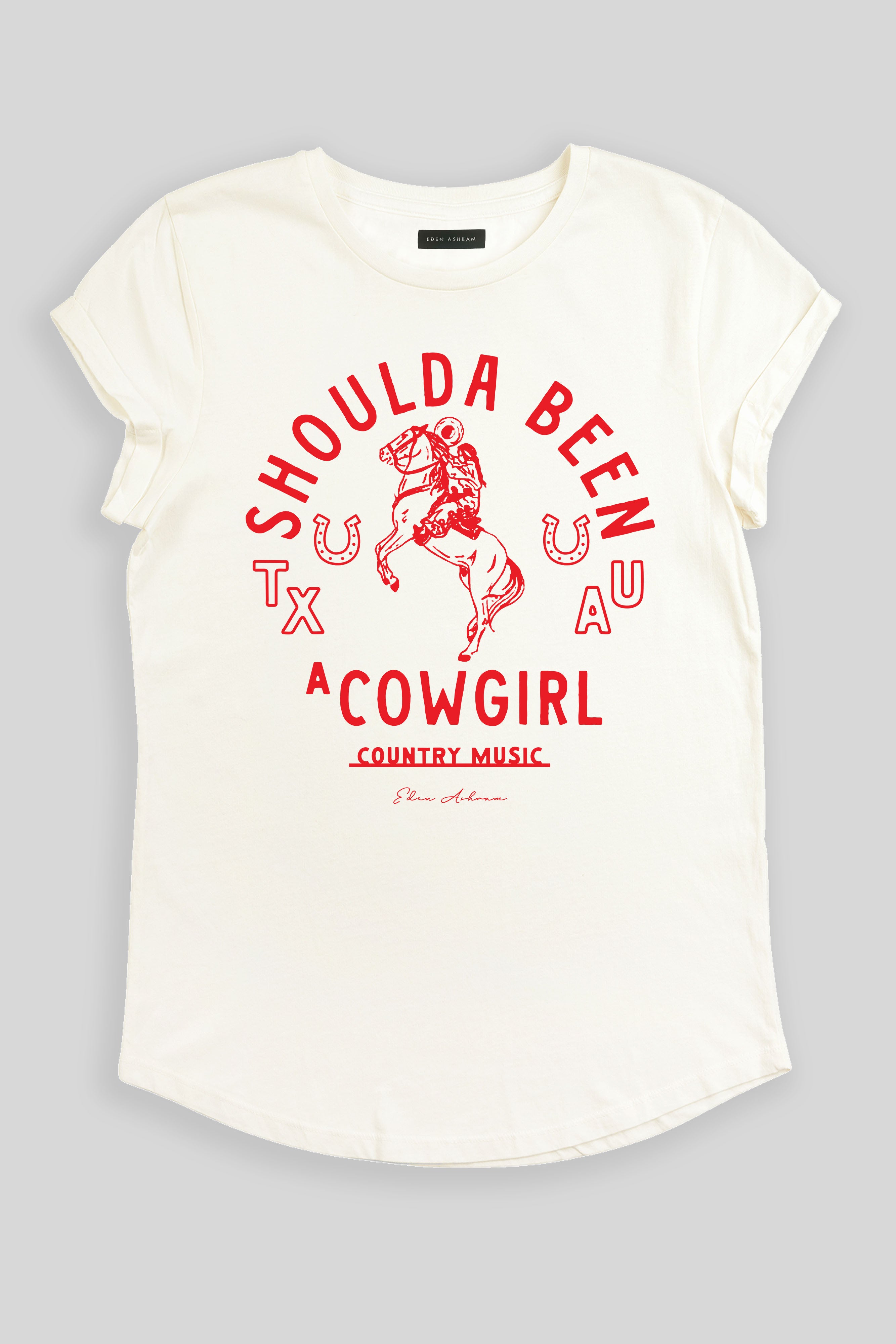 Eden Ashram Shoulda Been A Cowgirl Premium Rolled Sleeve T-Shirt Stonewash White