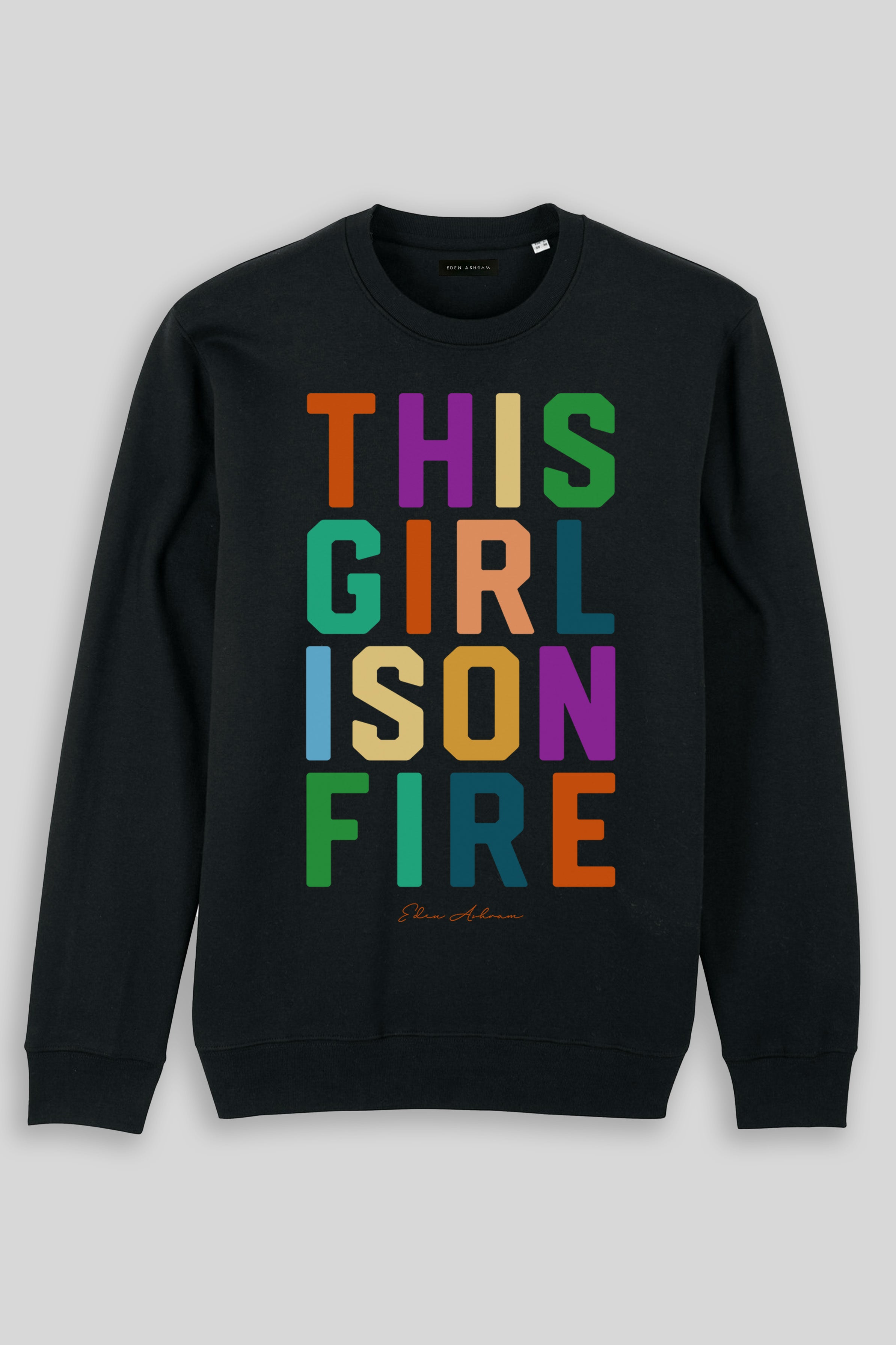 Eden Ashram This Girl Is On Fire Iconic Sweatshirt Black