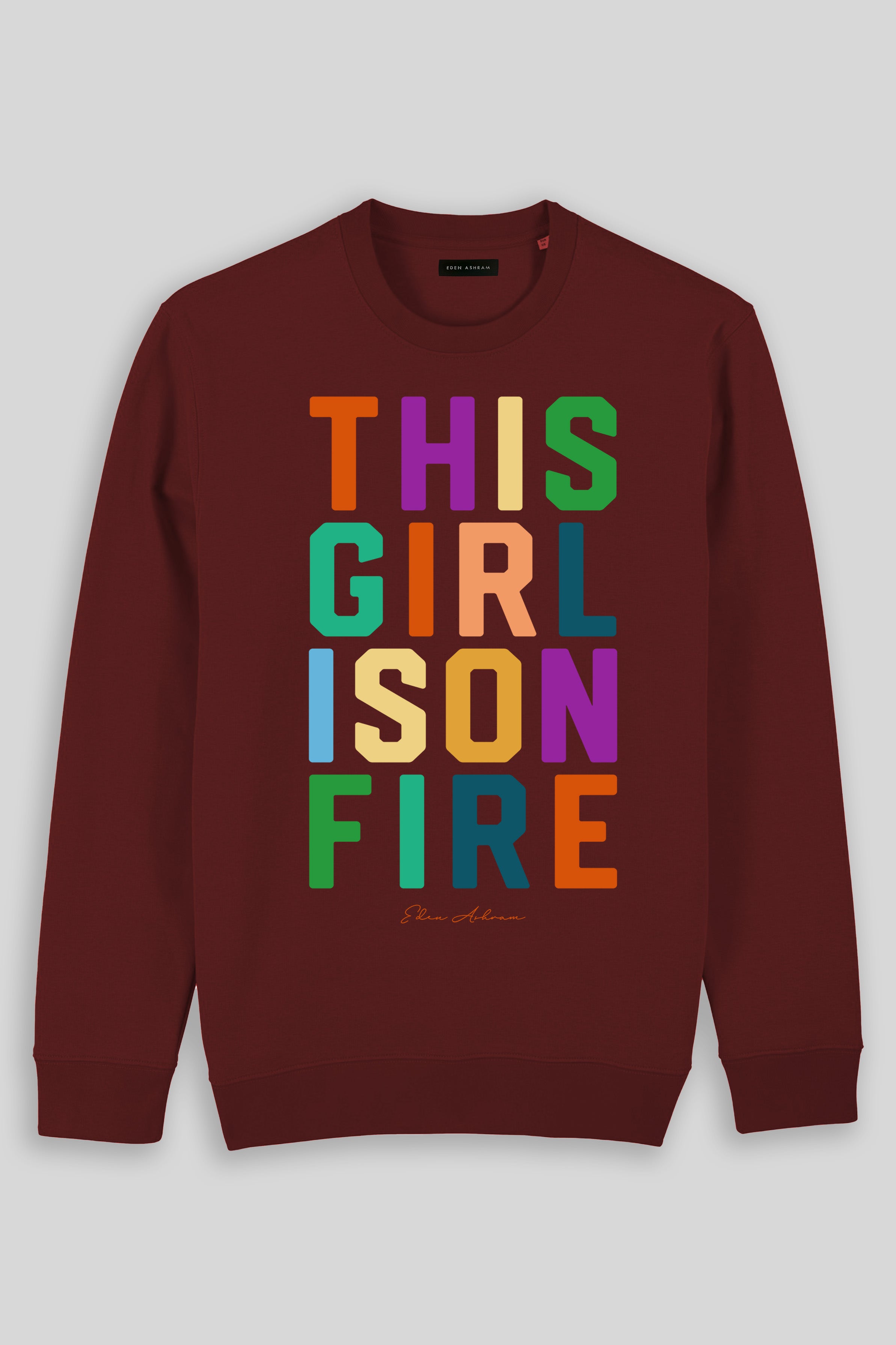 Eden Ashram This Girl Is On Fire Iconic Sweatshirt Burgundy